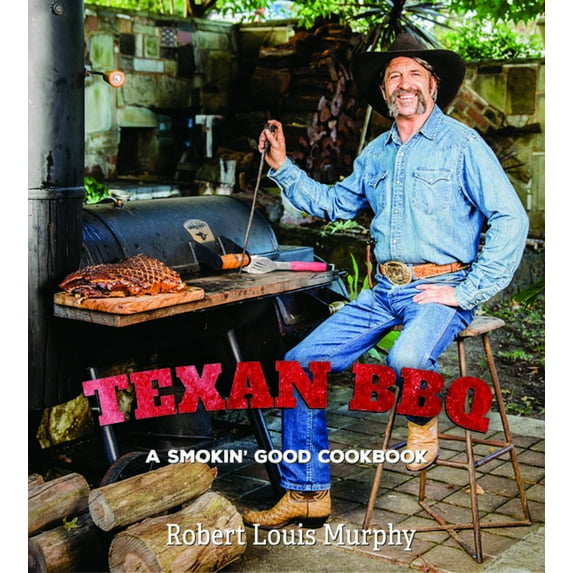 Texan BBQ : A Smokin' Good Cookbook (Hardcover)