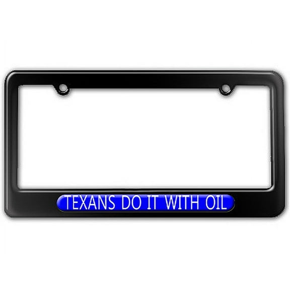 Texans Do It With Oil License Plate Frame
