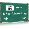 thumbnail image 1 of Texas 114 Airport Metal Tin Signs West Dfw Airport Direction Signs Vintage Street Highway Direction Signs Home Garage Bar Cafe Wall Decor 12x16 Inches, 1 of 5