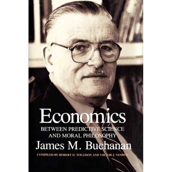 Texas A&m University Economics Economics: Between Predictive Science and Moral Philosophy, Book 7, (Paperback)