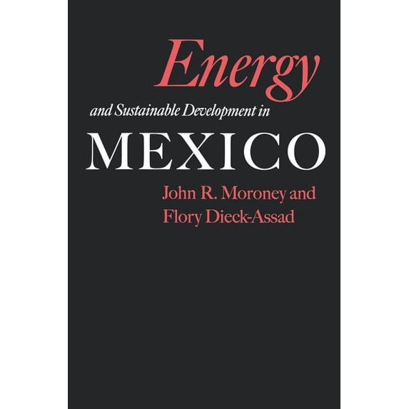 Texas A&m University Economics Energy and Sustainable Development in Mexico, Book 16, (Paperback)