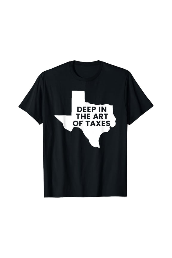 Texas Accountant Shirt - Deep In The Art Of Taxes - Cpa Tee Size S-5XL
