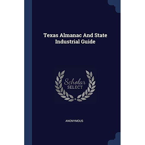 Texas Almanac And State Industrial Guide (Paperback)