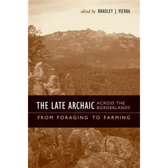 Pre-Owned Texas Archaeology and Ethnohistory The Late Archaic Across the Borderlands: From Foraging to Farming, (Paperback)