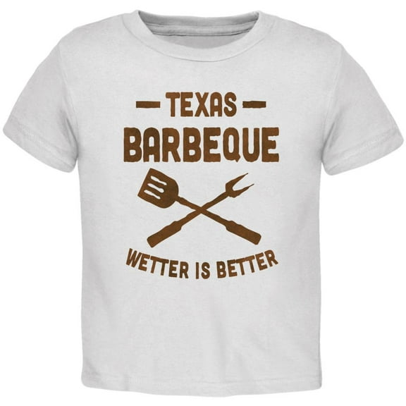 Texas Barbeque Wetter is Better Toddler T Shirt White 4T