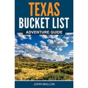 Texas Bucket List Adventure Guide, Paperback