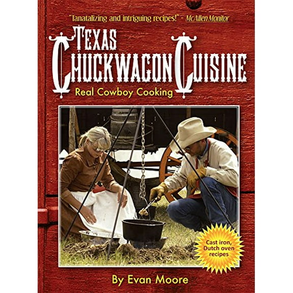 Pre-Owned Texas Chuckwagon Cuisine: Cast-Iron Dutch Oven Recipes (Paperback) 1892588137 9781892588135