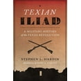 thumbnail image 1 of Texas Classics Texian Iliad: A Military History of the Texas Revolution, 1835-1836, (Paperback), 1 of 1