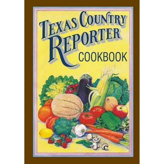 Pre-Owned Texas Country Reporter Cookbook: Recipes from the Viewers of texas Country Reporter (Paperback) 0940672545 9780940672543