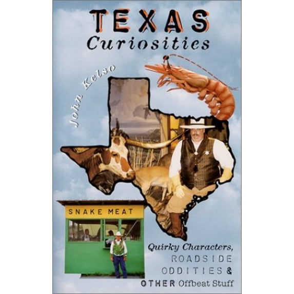 Pre-Owned Texas Curiosities: Quirky Characters, Roadside Oddities & Other Offbeat Stuff (Curiosities Series) (Paperback) 0762706007 9780762706006