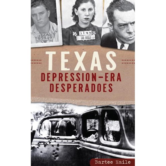 Texas Depression-Era Desperadoes (Hardcover)