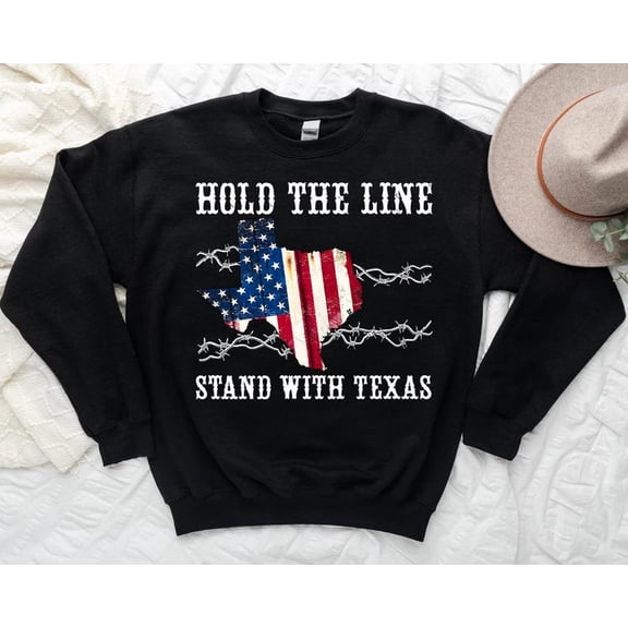 Texas Flag Sweatshirt, Hold the Line Tee, Texas Border Sweatshirt, Texas Sweater, Stand with Texas, Texas Patriot Outfit,Texas Patriot Shirt TSHIRT All Size S-5XL