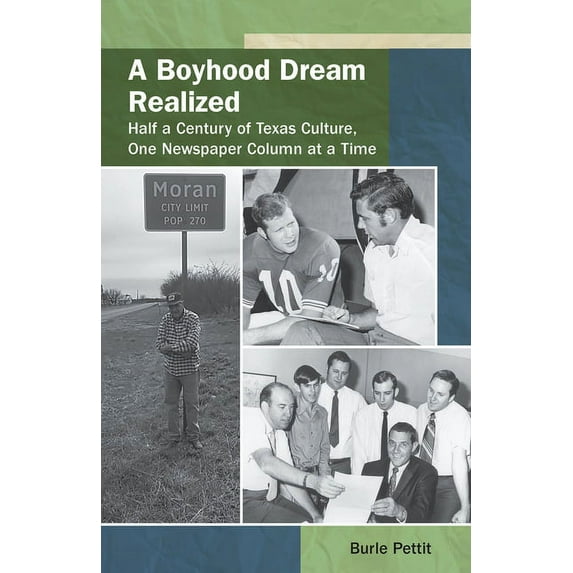 Texas Folklore Society Extra Book A Boyhood Dream Realized: : Half a Century of Texas Culture, One Newspaper Column at a Time, (Paperback)