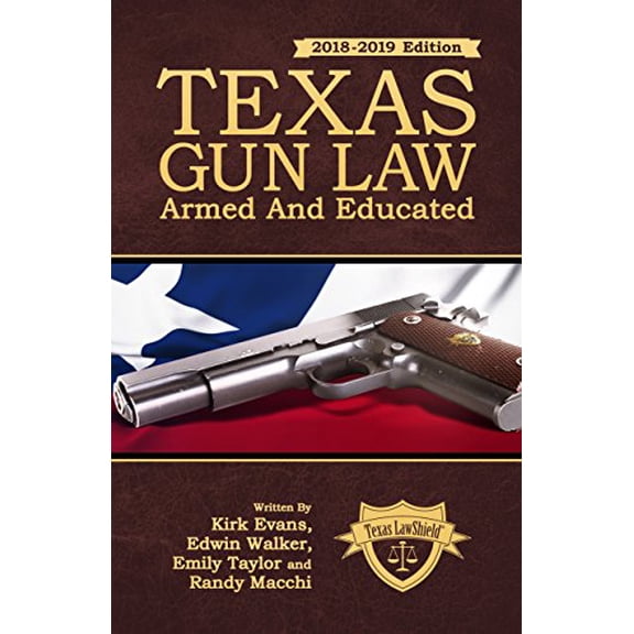 Pre-Owned Texas Gun Law: Armed And Educated (2018-2019 Edition) (Paperback) 0692640622 9780692640623