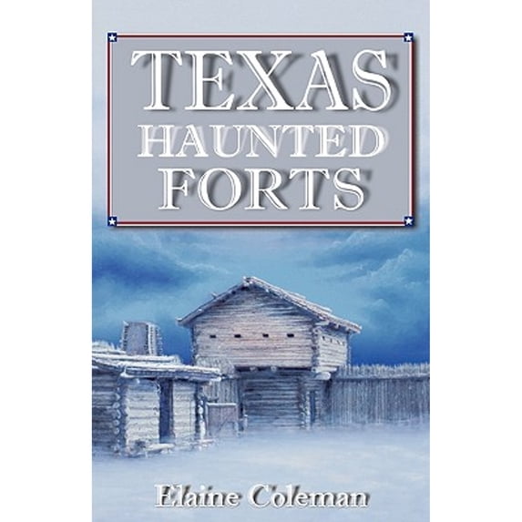 Pre-Owned Texas Haunted Forts (Paperback) 1556228414 9781556228414