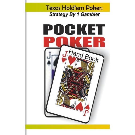 Texas Hold'em Poker : Strategy by 1 Gambler