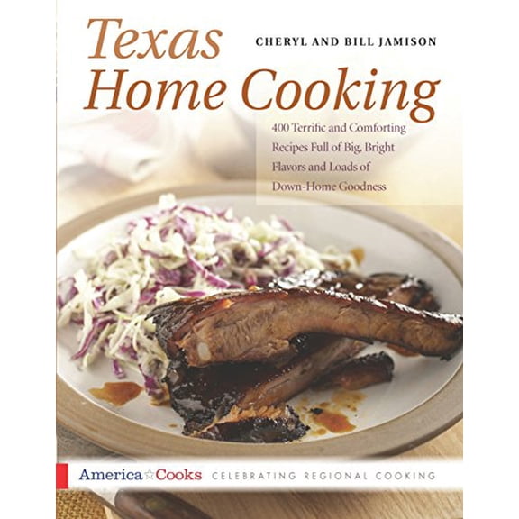 Pre-Owned Texas Home Cooking : 400 Terrific and Comforting Recipes Full of Big, Bright Flavors and Loads of down-Home Goodness 9781558320598