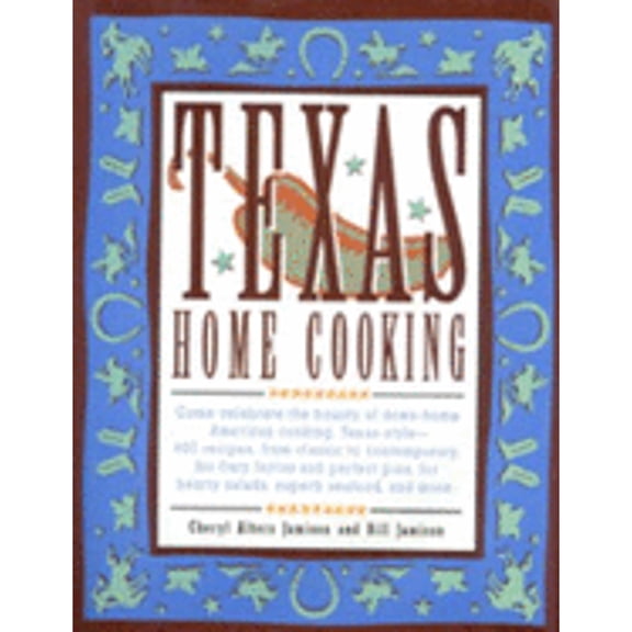 Pre-Owned Texas Home Cooking (Hardcover) by Cheryl Alters Jamison, Bill Jamison
