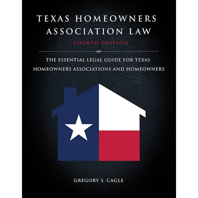 Texas Homeowners Association Law Fourth Edition The Essential Legal