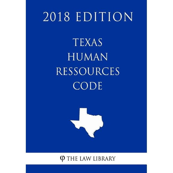 Texas Human Ressources Code (2018 Edition) (Paperback)