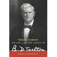 thumbnail image 1 of Texas Jurist: The Life, Law and Legacy of B.D. Tarlton (Paperback), 1 of 1