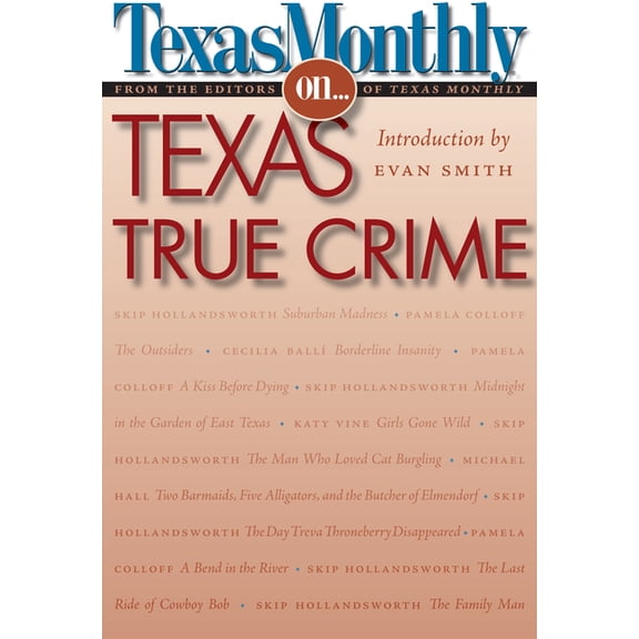 Texas Monthly On . . . : Texas True Crime (Paperback)
