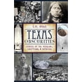 thumbnail image 1 of Pre-Owned Texas Obscurities: Stories of the Peculiar, Exceptional & Nefarious Paperback, 1 of 1