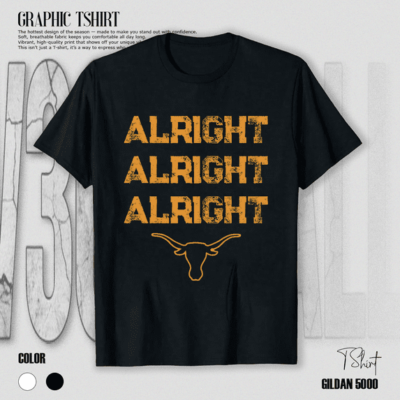 Texas Pride Lone Star State Alright Alright Alright Quote Unisex T-Shirt V17781, up to size 5XL