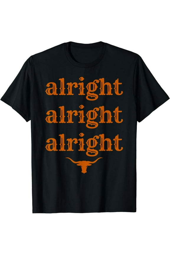 Texas Pride State USA Alright Alright Alright Texas Longhorn T-Shirt