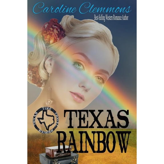 Texas Rainbow Texas Time Travel Volume 2 Paperback 1719180105 9781719180108 Caroline Clemmons