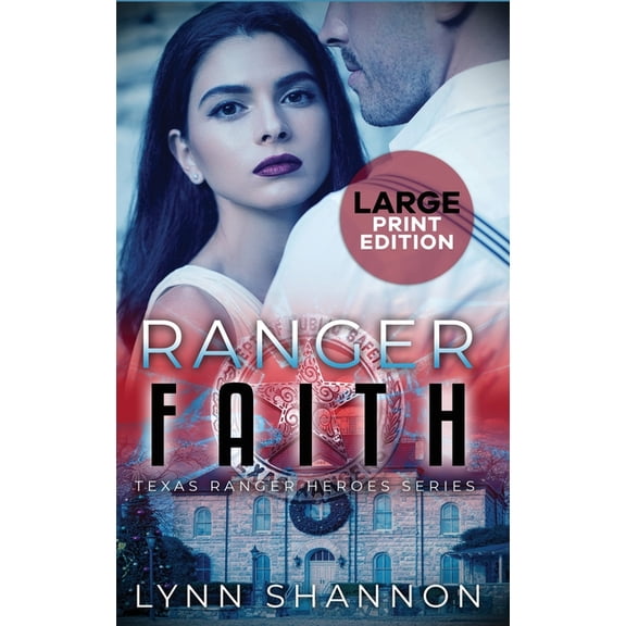 Texas Ranger Heroes Ranger Faith: A Small-town Christian Romantic Suspense (Large Print), Book 4, (Hardcover)
