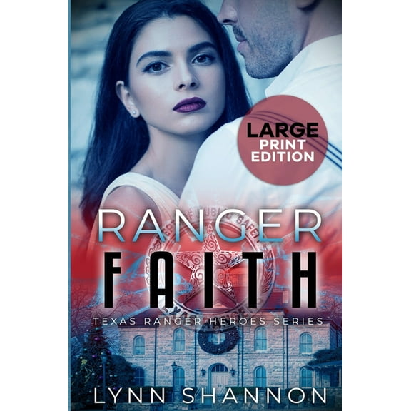 Texas Ranger Heroes Ranger Faith: A Small-town Christian Romantic Suspense (Large Print), Book 4, (Paperback)