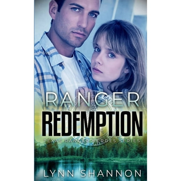 Texas Ranger Heroes Ranger Redemption: A Small-town Christian Romantic Suspense, Book 2, (Paperback)