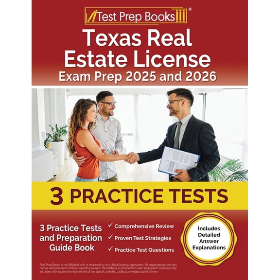 Texas Real Estate License Exam Prep 2025 and 2026: 3 Practice Tests and Preparation Guide Book [Includes Detailed Answer, (Paperback)