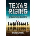 thumbnail image 1 of Pre-Owned Texas Rising: The Epic True Story of the Lone Star Republic and the Rise of the Texas Rangers, 1836-1846 (Hardcover) 0062394304 9780062394309, 1 of 1