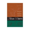 thumbnail image 1 of Pre-Owned Texas Roots: Agriculture and Rural Life Before the Civil War (Texas A.& M.University Agriculture): 8 (Texas A.& M.University Agriculture Series) Hardcover, 1 of 1