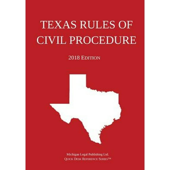 Pre-Owned Texas Rules of Civil Procedure; 2018 Edition (Paperback 9781640020283) by Michigan Legal Publishing Ltd