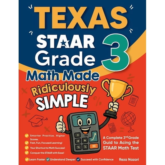 Texas STAAR Grade 3 Math Made Ridiculously Simple: A Comprehensive 3rd Grade Guide to Acing STAAR Math Test, (Paperback)