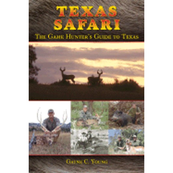 Pre-Owned Texas Safari: The Game Hunter's Guide to Texas (Paperback 9780971766792) by Gayne C Young