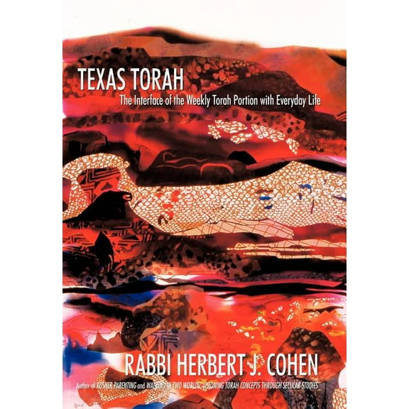 Texas Torah: The Interface of the Weekly Torah Portion with Everyday Life (Hardcover)