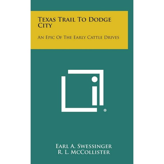 Texas Trail to Dodge City : An Epic of the Early Cattle Drives (Hardcover)