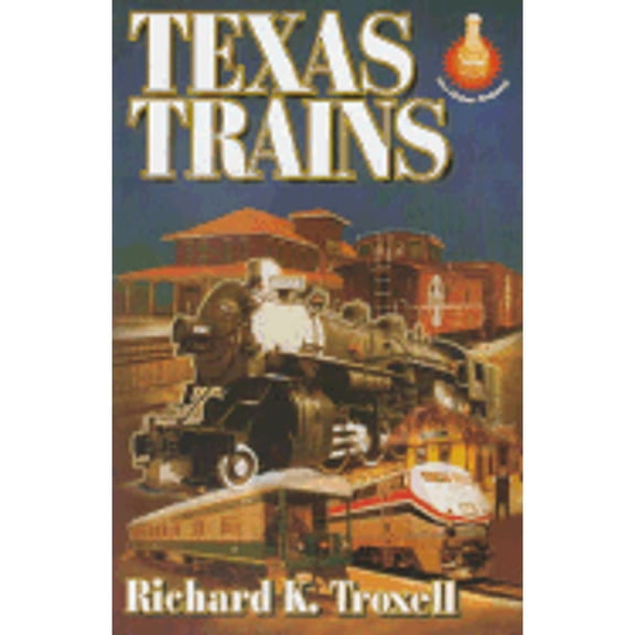 Pre-Owned Texas Trains (Paperback) 1556228813 9781556228810