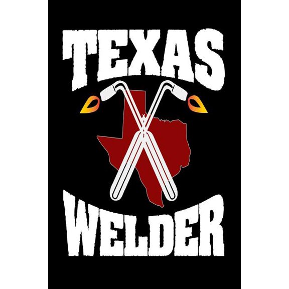 Texas Welder: Texas Pride Home State Welding Gift Notebook
