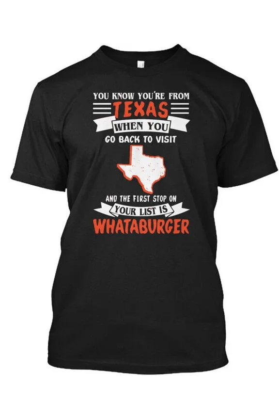 Texas Whataburger You Know Youre From When Go T-Shirt Made in USA Size S to 5XL