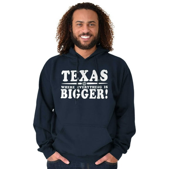 Texas Where Everything's Bigger Funny Hoodie Sweatshirt Women Men Brisco Brands L