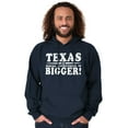 thumbnail image 1 of Texas Where Everything's Bigger Funny Hoodie Sweatshirt Women Men Brisco Brands S, 1 of 6