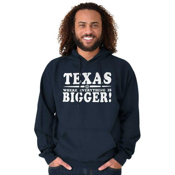Texas Where Everything's Bigger Funny Hoodie Sweatshirt Women Men Brisco Brands S