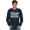 thumbnail image 1 of Texas Where Everything's Bigger Funny Plus Size Long Sleeve Graphic Tee Shirt Brisco Brands 3X, 1 of 5