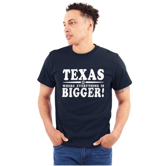 Texas Where Everything's Bigger Funny Plus Size Crewneck Graphic Tee Shirt Brisco Brands 2X