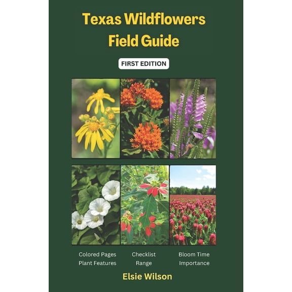 Texas Wildflowers Field Guide: Identifying Native and Invasive Flower Species, (Paperback)